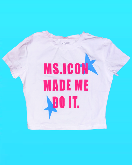 MS.ICON MADE ME DO IT crop top